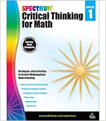 Spectrum Grade 1 Critical Thinking for Math Workbook—State Standards for 1st Grade Addition and Subtraction With Answer Key for Homeschool or Classroom (128 pgs)