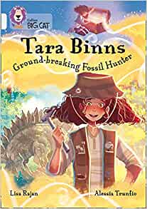 Tara Binns: Fearless Fossil Hunter: Band 17/Diamond (Collins Big Cat Tara Binns)