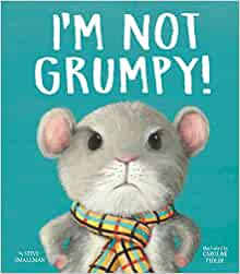 I'm Not Grumpy!