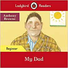 Ladybird Readers Beginner Level - My Dad (ELT Graded Reader)