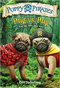 Puppy Pirates #6: Pug vs. Pug