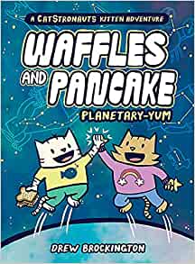 Waffles and Pancake: Planetary-YUM (Waffles and Pancake, 1)