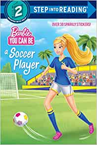 You Can Be a Soccer Player (Barbie) (Step into Reading)