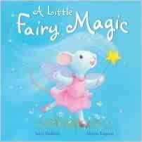 A Little Fairy Magic. by Julia Hubery & Alison Edgson by Julia Hubery (2011-04-01)