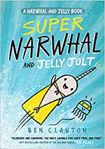 Super Narwhal and Jelly Jolt (Narwhal and Jelly 2) (A Narwhal and Jelly book)