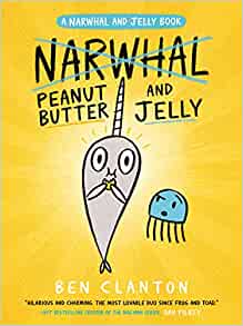 Peanut Butter and Jelly (A Narwhal and Jelly Book #3)