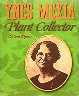 Houghton Mifflin Science: Ind Bk Lv2 Chp1 on Level Ynes Mexia, Plant Collector