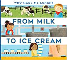 From Milk to Ice Cream (Who Made My Lunch?)