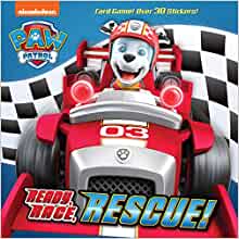 Ready, Race, Rescue! (PAW Patrol) (Pictureback(R))