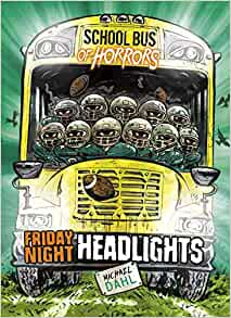 Friday Night Headlights: A 4D Book (School Bus of Horrors)