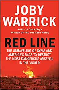 Red Line: The Unraveling of Syria and America's Race to Destroy the Most Dangerous Arsenal in the World