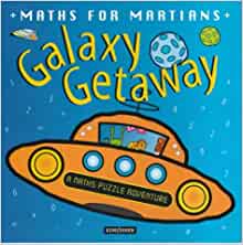 Maths for Martians: Galaxy Getaway: A Maths Puzzle Adventure (Maths for Martians)