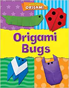 Origami Bugs (Amazing Origami)