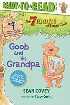 Goob and His Grandpa: Habit 7 (7) (The 7 Habits of Happy Kids)