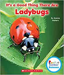 It's a Good Thing There Are Ladybugs (Rookie Read-About Science: It's a Good Thing...)