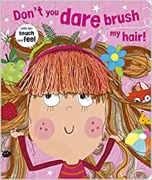 Don't You Dare Brush My Hair!