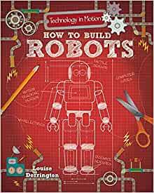 How to Build Robots (Technology in Motion)