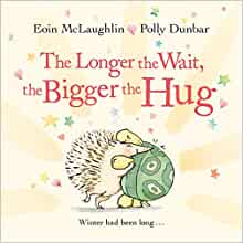 The Longer the Wait, the Bigger the Hug: Mini Gift Edition (Hedgehog & Friends)