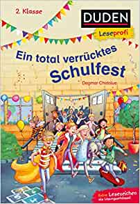 Duden Leseprofi - Ein total verrücktes Schulfest, 2. Klasse