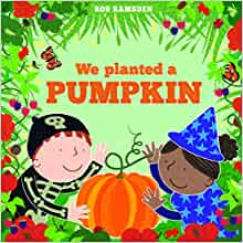 We Planted a Pumpkin (In the Garden): Book 3