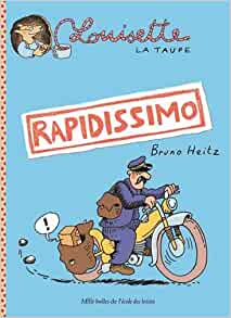 louisette la taupe rapidissimo tome 1 nouvelle edition (MILLE BULLES)