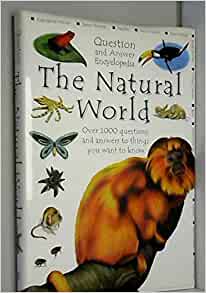 question and answer encyclopedia the  Natural World