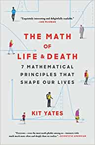 The Math of Life and Death: 7 Mathematical Principles That Shape Our Lives