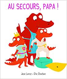 Au secours, Papa! (LOULOU & CIE) (French Edition)