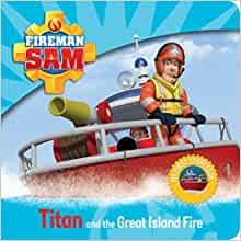 Fireman Sam: My First Storybook: Titan and the Great Island Fire