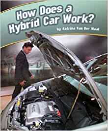 Houghton Mifflin Science: Ind Bk Lv6 Chp10 Challeng How Does a Hybrid Car Work?