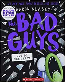 The Bad Guys in Cut to the Chase (The Bad Guys #13) (13)