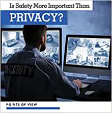 Is Safety More Important Than Privacy? (Points of View)