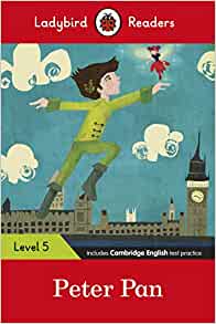 Ladybird Readers Level 5 - Peter Pan: (ELT Graded Reader)