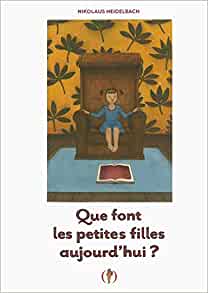 Que font les petites filles aujourd'hui ? (Albums) (French Edition)