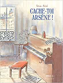 cache-toi, arsene ! (ALBUMS SARBACANE)