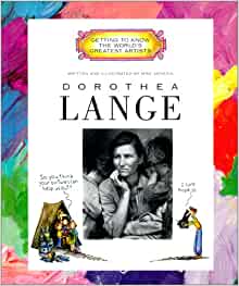 Dorothea Lange (Getting to Know the World's Greatest Artists)