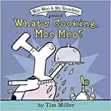 What's Cooking, Moo Moo? (A Moo Moo and Mr. Quackers Book)