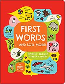 First Words . . . and Lots More!: A multilingual catalog of first words in English, Spanish, French, and Arabic