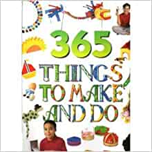 365 Things to Make and Do