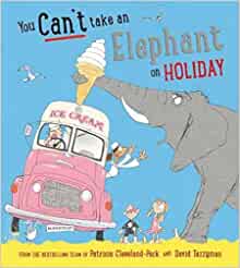 You Can't Take an Elephant on Holiday