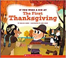 If You Were a Kid at the First Thanksgiving (If You Were a Kid) (Library Edition)