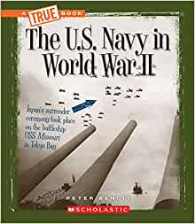 The U.S. Navy in World War II (True Books)