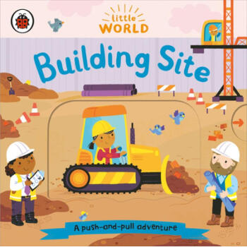 Little World: Building Site : A push-and-pull a...