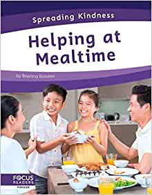 Helping at Mealtime (Spreading Kindness)