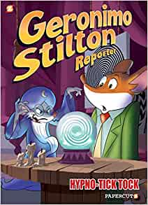 Geronimo Stilton Reporter #8: Hypno Tick-Tock (Geronimo Stilton Reporter Graphic Novels, 8)