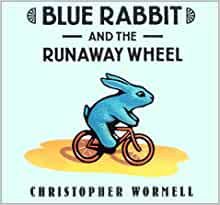 Blue Rabbit and the Runaway Wheel