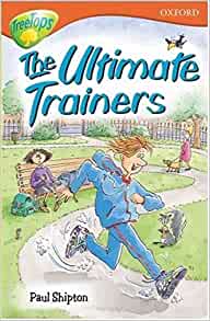 Oxford Reading Tree: Stage 13: TreeTops: The Ultimate Trainers