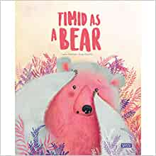 Timid as a bear