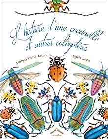 L'histoire d'une coccinelle et autres coleopteres (Aux couleurs du monde) (French Edition)