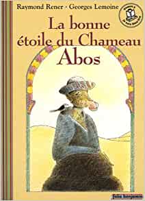 LA BONNE ETOILE DU CHAMEAU ABOS (FOLIO BENJAMIN (3))